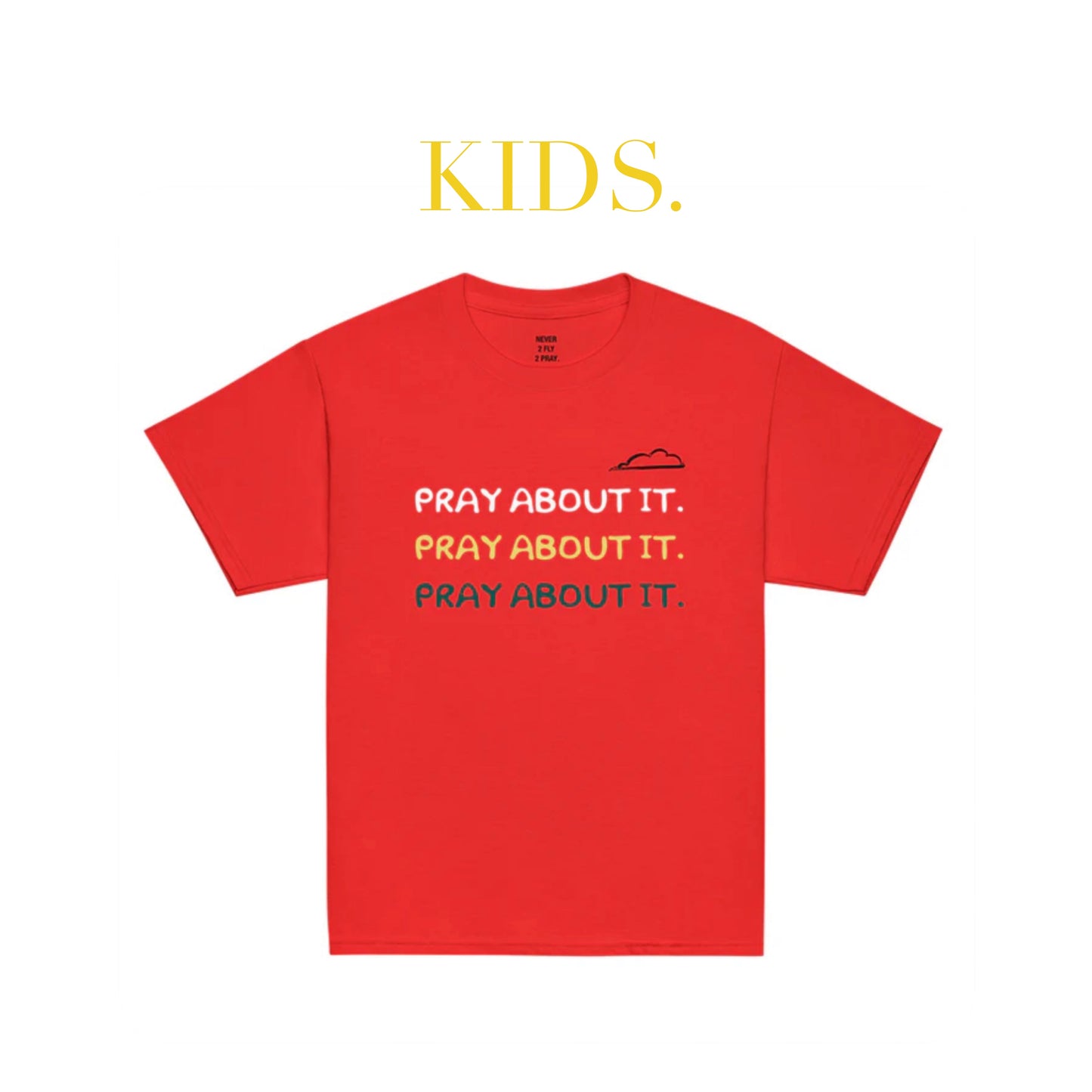 KIDS RED PRAY ABOUT IT Tee