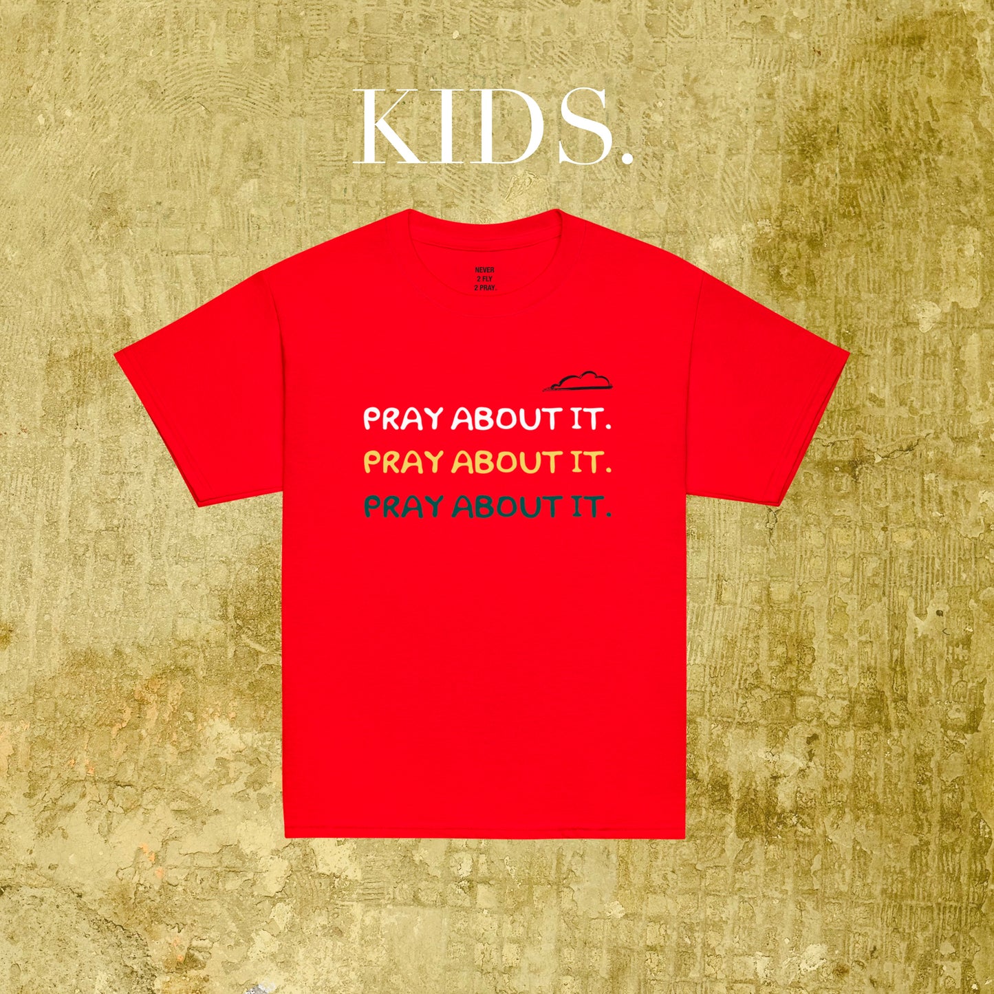 KIDS RED PRAY ABOUT IT Tee