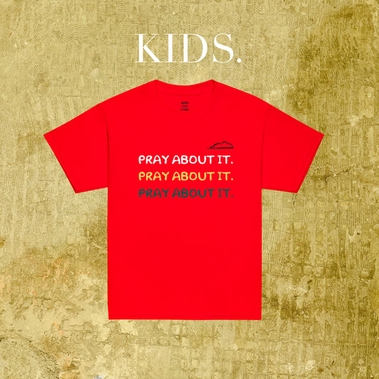 KIDS RED PRAY ABOUT IT Tee